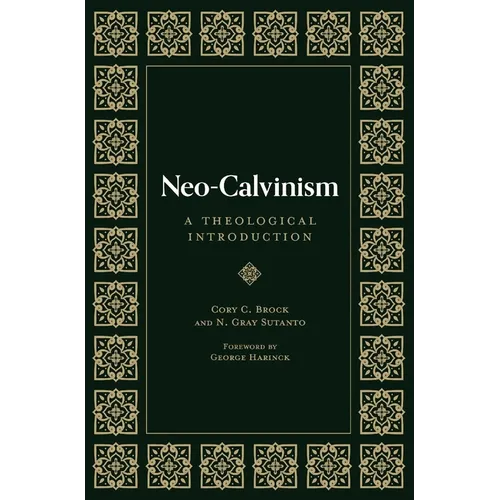 Neo-Calvinism: A Theological Introduction