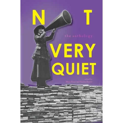 Not Very Quiet: The anthology