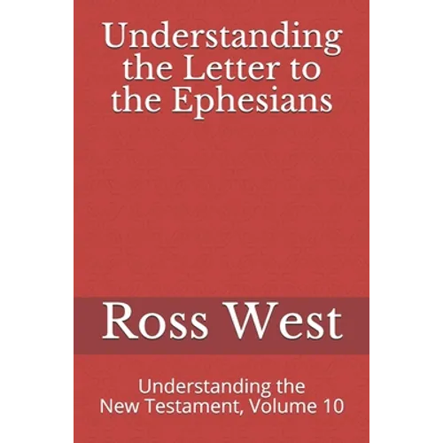 Understanding the Letter to the Ephesians: Understanding the New Testament, Volume 10