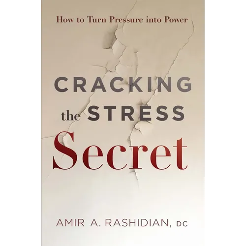 Cracking the Stress Secret: How to Turn Pressure Into Power