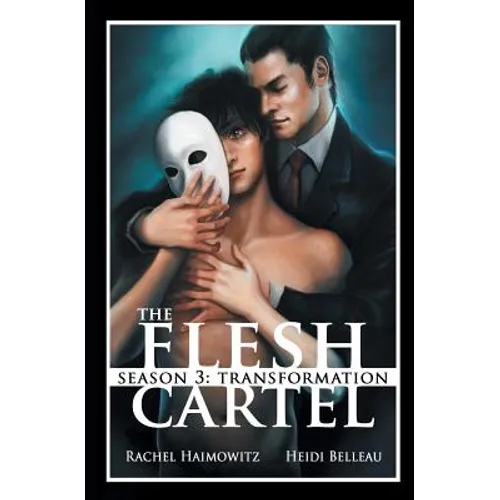 The Flesh Cartel, Season 3: Transformation