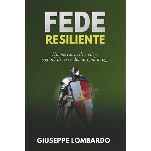 Fede resiliente: L'importanza di credere oggi più di ieri e domani più di oggi