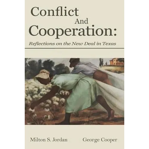 Conflict and Cooperation: Reflections on the New Deal in Texas