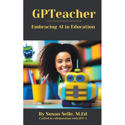 GPTeacher: Embracing AI in Education