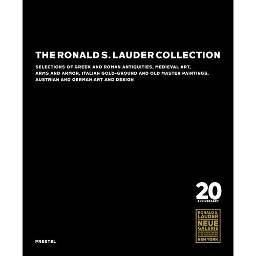 The Ronald S. Lauder Collection: Selections of Greek and Roman Antiquities, Medieval Art, Arms and Armor, Italian Gold-Ground and Old Master Paintings