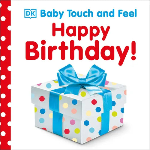 Baby Touch and Feel Happy Birthday: An Interactive Birthday Party Board Book