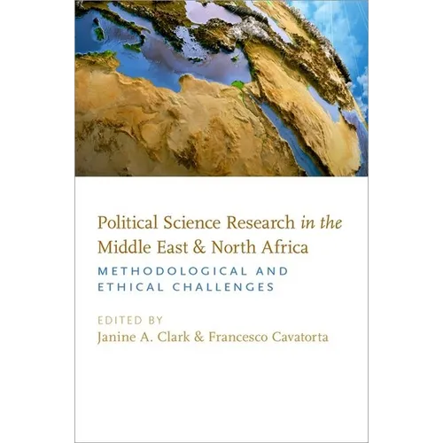 Political Science Research in the Middle East and North Africa: Methodological and Ethical Challenges