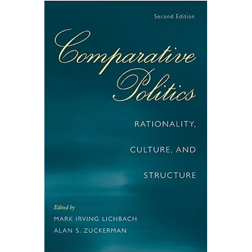 Comparative Politics: Rationality, Culture, and Structure