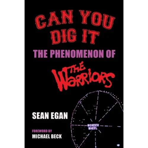 Can You Dig It: The Phenomenon of The Warriors