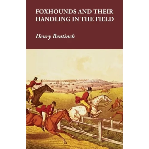 Foxhounds and Their Handling in the Field