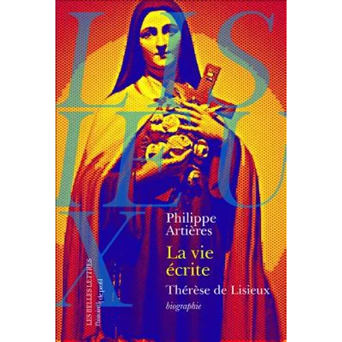 La Vie Ecrite. Therese de Lisieux
