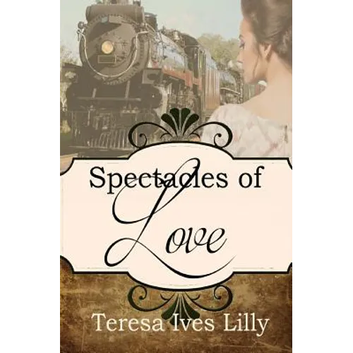 Spectacles of Love: Spinster Orphan Train Bride