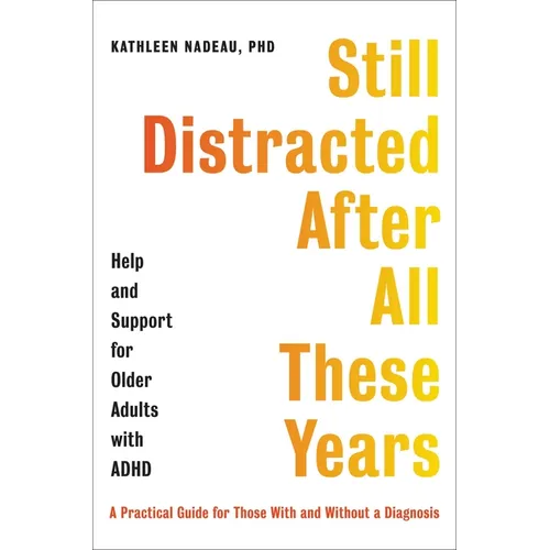 Still Distracted After All These Years: Help and Support for Older Adults with ADHD