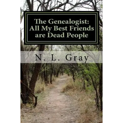 The Genealogist: All My Best Friends are Dead People
