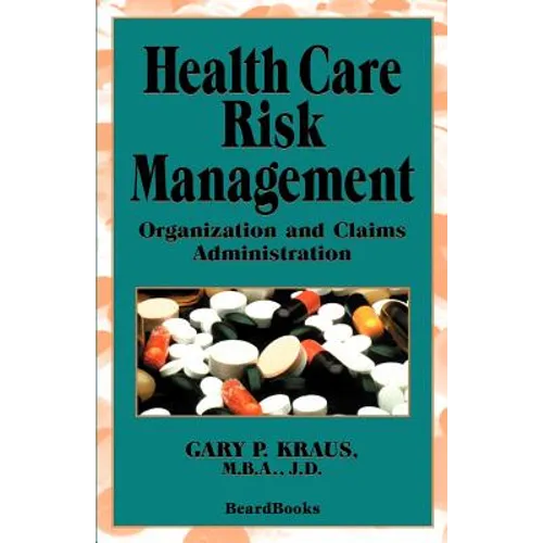 Health Care Risk Management: Organization and Claims Administration