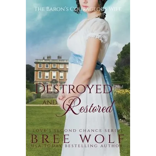 Destroyed & Restored: The Baron's Courageous Wife