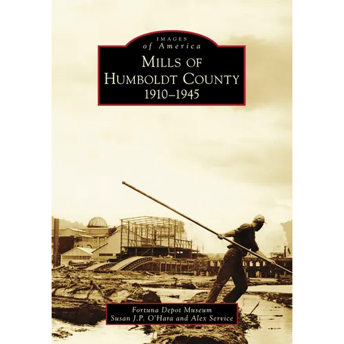 Mills of Humboldt County, 1910-1945