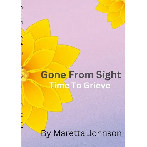Gone From Sight: Time To Grieve