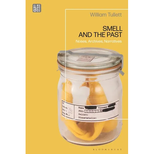 Smell and the Past: Noses, Archives, Narratives