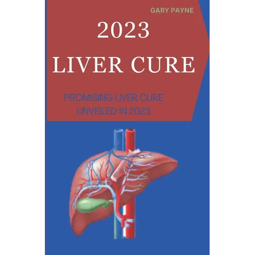 2023 Liver Cure: Promising Liver Cure Unveiled in 2023