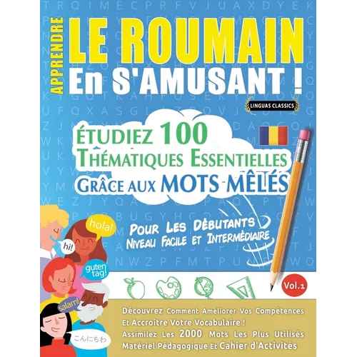 Apprendre Le Roumain En s'Amusant - Pour Les Débutants: Niveau Facile Et Intermédiaire - Étudiez 100 Thématiques Essentielles Grâce Aux Mots Mêlés - V