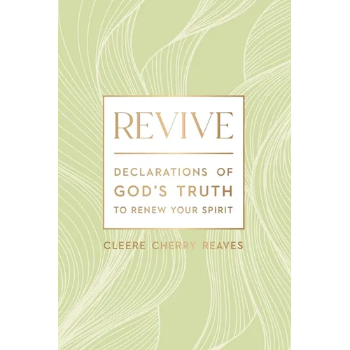 Revive: Declarations of God's Truth to Renew Your Spirit