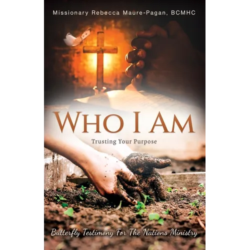 Who I Am: Trusting Your Purpose