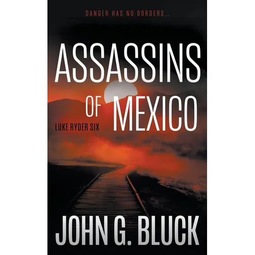 Assassins of Mexico: A Mystery Detective Thriller Series