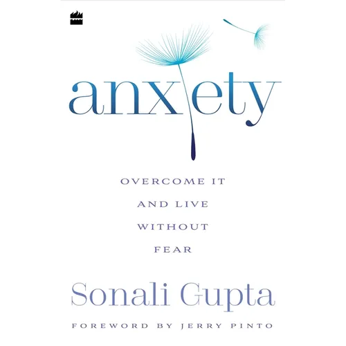 Anxiety: Overcome It and Live Without Fear - Paperback