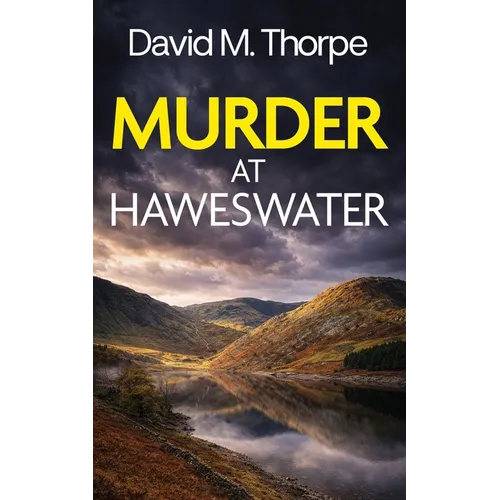 Murder at Haweswater: a gripping British crime mystery