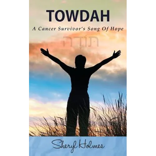 Towdah: A Cancer Survivor's Song of Hope