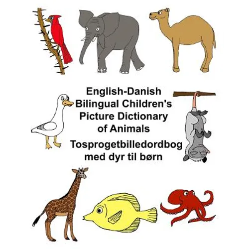 English-Danish Bilingual Children's Picture Dictionary of Animals Tosprogetbilledordbog med dyr til børn
