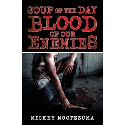 Soup of the Day: Blood of Our Enemies