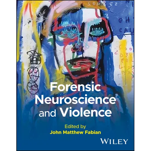 Forensic Neuroscience and Violence