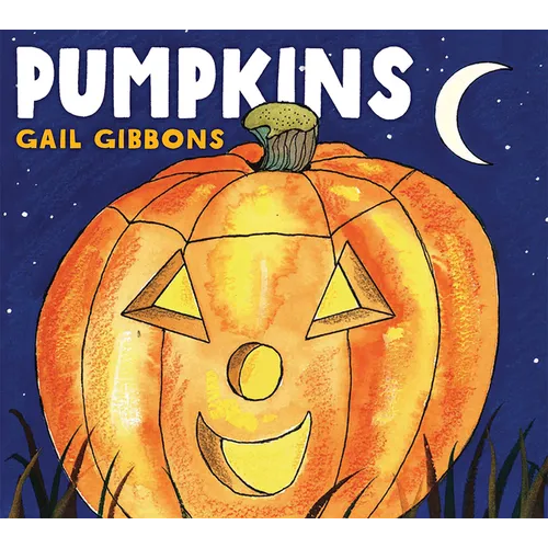 Pumpkins: An Engaging Introduction to Pumpkins and Their Uses Including Jack-O-Lanterns, Pumpkin Pies, Harvest Festivals, and Halloween