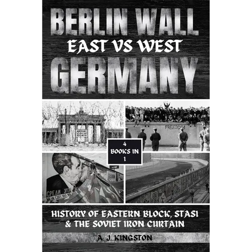Berlin Wall: History Of Eastern Block, Stasi & The Soviet Iron Curtain