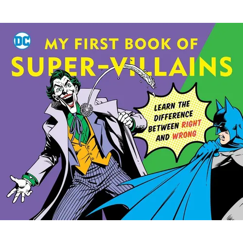 DC Super Heroes: My First Book of Super-Villains: Learn the Difference Between Right and Wrong!