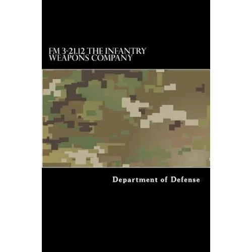 FM 3-21.12 The Infantry Weapons Company