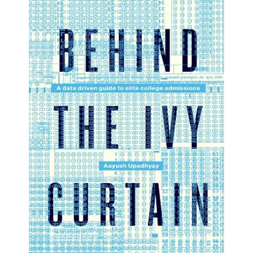 Behind The Ivy Curtain: A Data Driven Guide to Elite College Admissions