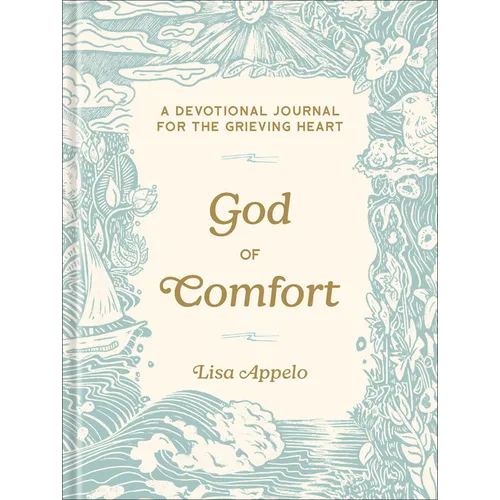 God of Comfort: A Devotional Journal for the Grieving Heart