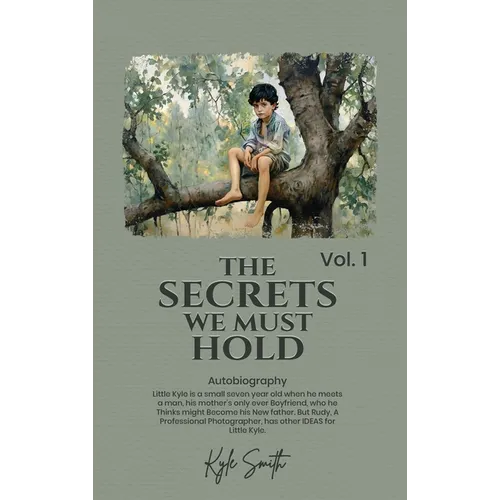 The Secrets We Must Hold: Volume 1