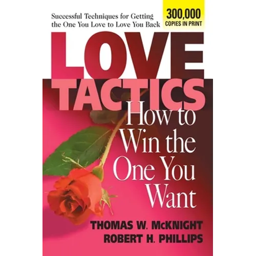 Love Tactics: How to Win the One You Want