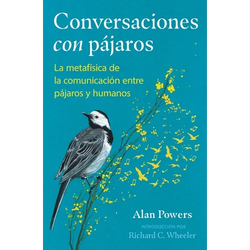 Conversaciones Con Pájaros: La Metafísica de la Comunicación Entre Pájaros Y Humanos