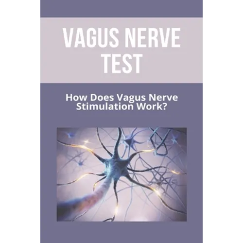 Vagus Nerve Test: How Does Vagus Nerve Stimulation Work?: Depression Test