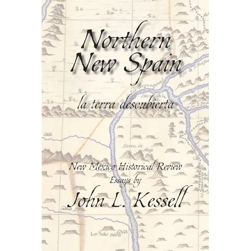 Northern New Spain (Softcover): New Mexico Historical Review Essays