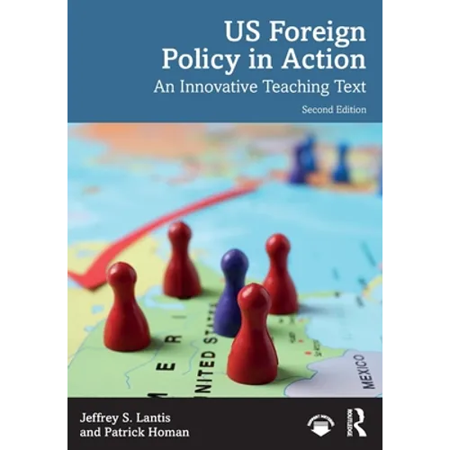Us Foreign Policy in Action: An Innovative Teaching Text