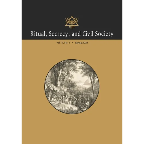 Ritual, Secrecy, and Civil Society: Vol. 11, No. 1, Spring 2024