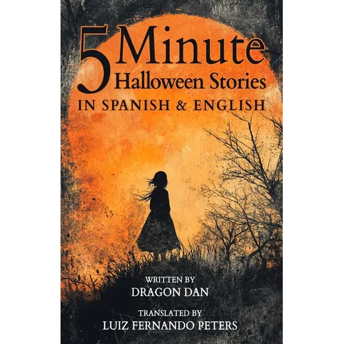5 Minute English to Spanish Halloween Stories for Kids: Short Story Books in Spanish and English 3+ years Bilingual Children's Stories Collection