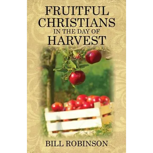 Fruitful Christians in the Day of Harvest