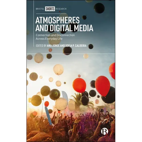 Atmospheres and Digital Media: Connection and Disconnection Across Everyday Life